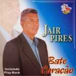 Jair Pires- Bate Coração