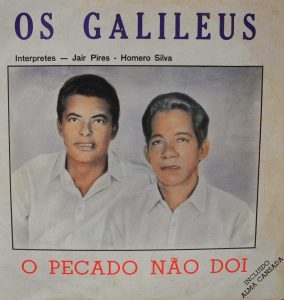 Jair Pires e Homero Silva - O Pecado Não Dói-Os Galileus