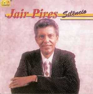 Jair Pires - Silêncio