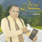 José Barreto - Esse é o caminho - Incluso Playback