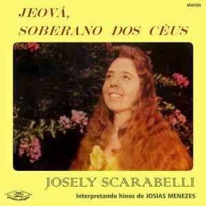 Josely Scarabelli - Jeová, Soberano dos Céus 1975