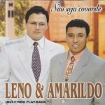 Leno & Amarildo -Não Seja Covarde-Voz e Pb