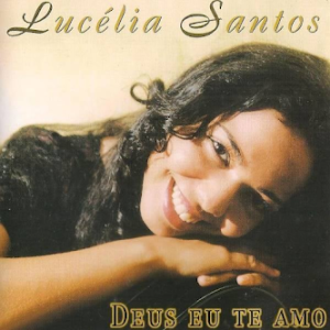 Lucélia Santos (2001) - Deus Eu Te Amo (Incluindo Playback)
