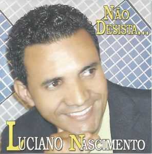 LUCIANO NASCIMENTO - NÃO DESISTA VOZ E PB
