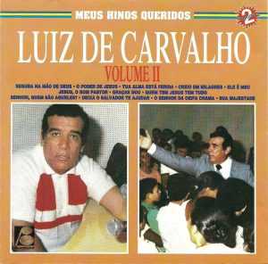 Luiz de Carvalho - Meus Hinos Queridos Vol. 02