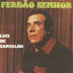 Luiz de Carvalho - Perdão Senhor (1975)