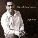 Marcelo Nascimento - Por Mim 2007