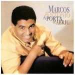 MARCOS ANTÔNIO - A PORTA SE ABRIU