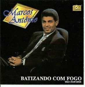 Marcos Antonio - Batizando Com Fogo