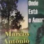 Marcos Antonio - Onde Está o Amor