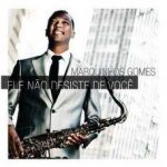 Marquinhos Gomes - Ele não desiste de você