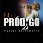 MATTOS NASCIMENTO - FILHO PRÓDIGO