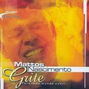 Mattos Nascimento Grite Para Todo Mundo Ouvir