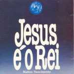 Mattos Nascimento - Jesus é o Rei - Play Back (1992)
