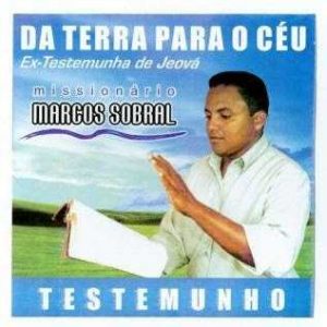 Missionário Marcos Sobral - Da Terra Para o Céu