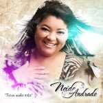 Neide Andrade - Tocou Minha Vida - 2012