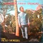 Paulo Moreira - Cantando Minha Salvação