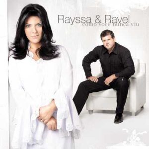 Rayssa & Ravel - Como Você Nunca Viu (2008)