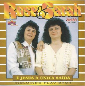 ROSE & SARAH - É JESUS A ÚNICA SAÍDA - VOZ E PB