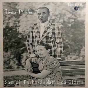 Samuel Barbosa & Maria da Glória - Tierra Palestina