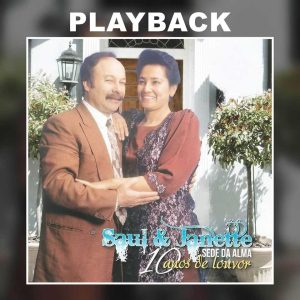 Saul e Janette-Sede da Alma-Playback