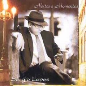 Sergio Lopes - Noites E Momentos