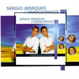 Sérgio Marques e Marquinhos - Conquistas e Vitórias 2000