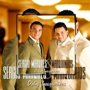 Sergio Marques e Marquinhos - Datas Inesquecíveis
