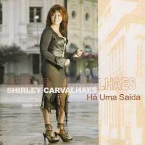 Shirley Carvalhaes - Há uma saída