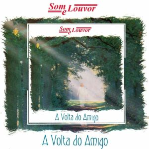 Som e Louvor - A Volta do Amigo 1995