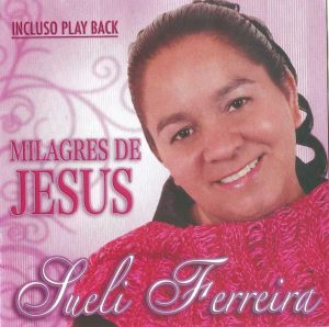 Sueli Ferreira | Milagres de Jesus