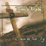 Toinho de Aripibú - É Assim que Jesus faz 2008