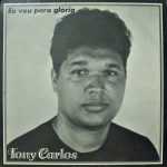 Tony Carlos - Eu vou Para Glória (1992)