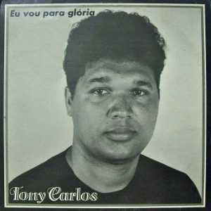 Tony Carlos - Eu vou Para Glória (1992)