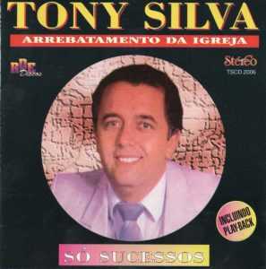 Tony Silva - O arrebatamento da igreja voz e pb