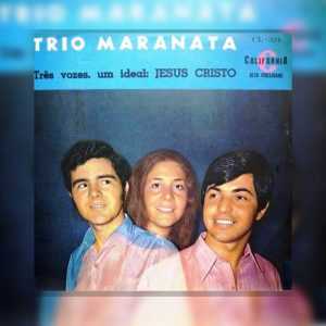 Trio Maranata - Três Vozes Um Ideal 1971