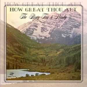 Trio The Beaty & Randy How Great Thou Art - Nazarene Song Evangelists (1982)