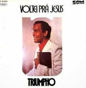 Triumpho - Voltei Pra Jesus
