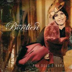 Vanilda Bordieri - Pra Deus é Nada (2013)